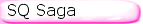 SQ Saga